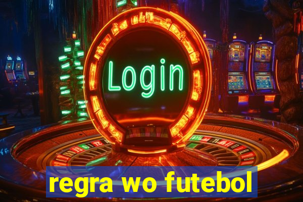 regra wo futebol